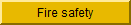 Information on Fire Safety